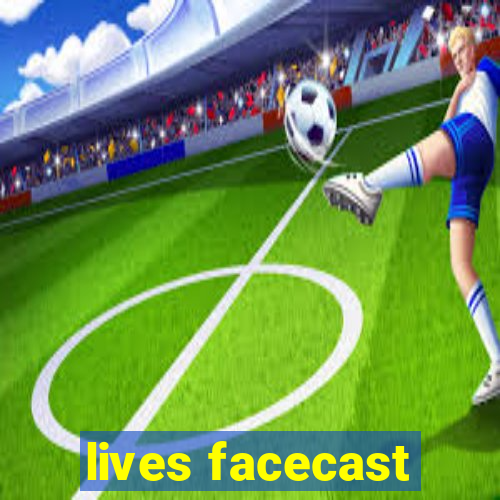 lives facecast